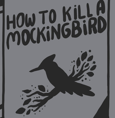 How to Kill a Mockingbird Print